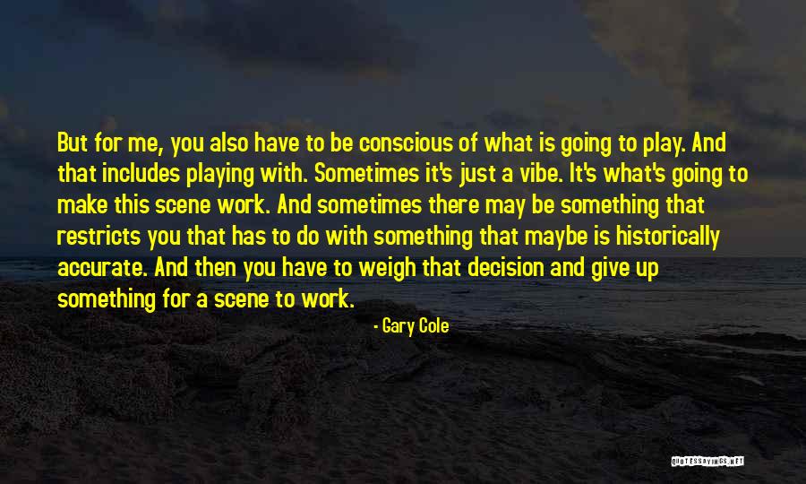 Shrewishness Quotes By Gary Cole Shrewishness Quotes By Gary Cole
