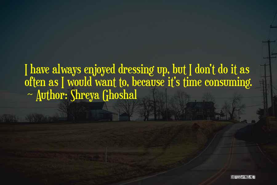 Shreya Ghoshal Quotes 1644490