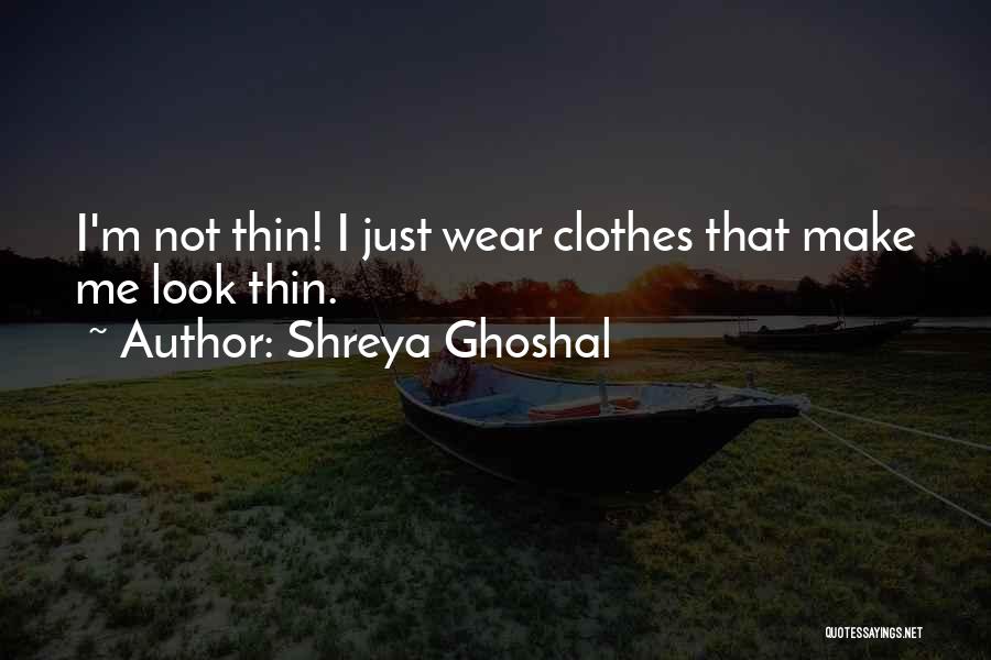 Shreya Ghoshal Quotes 1727811