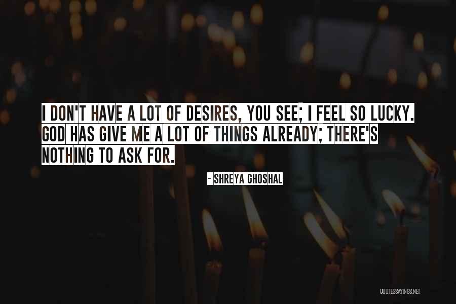 Shreya Ghoshal Quotes 1974697 Shreya Ghoshal Quotes 1974697