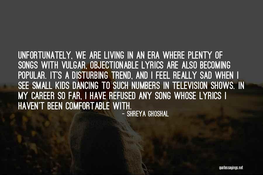 Shreya Ghoshal Quotes 377023 Shreya Ghoshal Quotes 377023