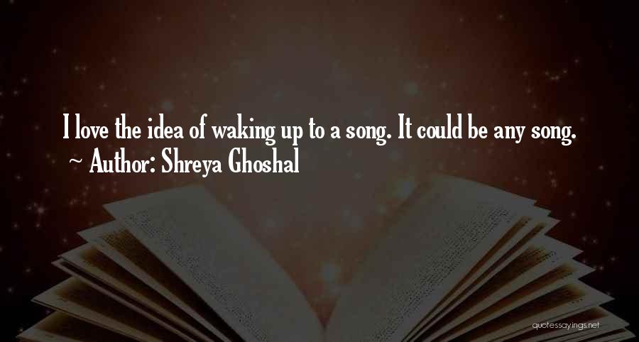 Shreya Ghoshal Quotes 581545