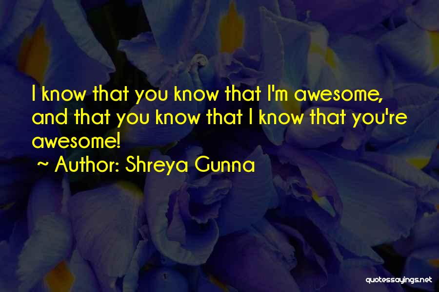 Shreya Gunna Quotes 81177