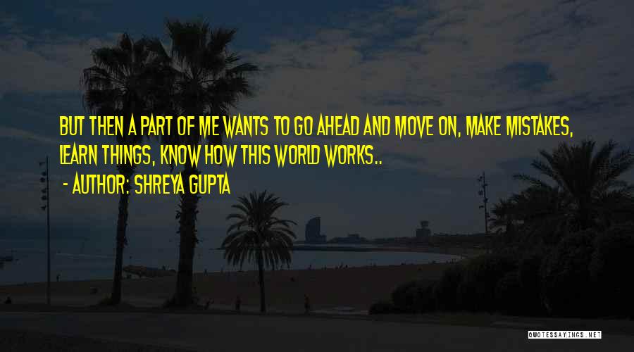 Shreya Gupta Quotes 2226128