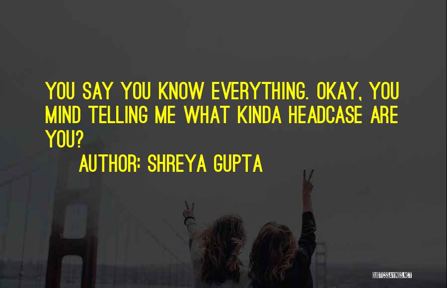 Shreya Gupta Quotes 754684