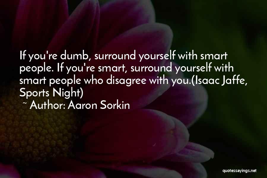 Shri Ram Sharma Acharya Quotes By Aaron Sorkin