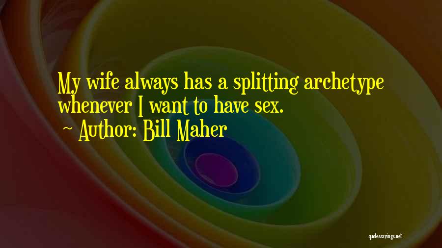 Shrier Tolin Quotes By Bill Maher