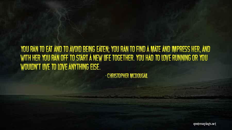 Shrieve In A Sentence Quotes By Christopher McDougall Shrieve In A Sentence Quotes By Christopher McDougall