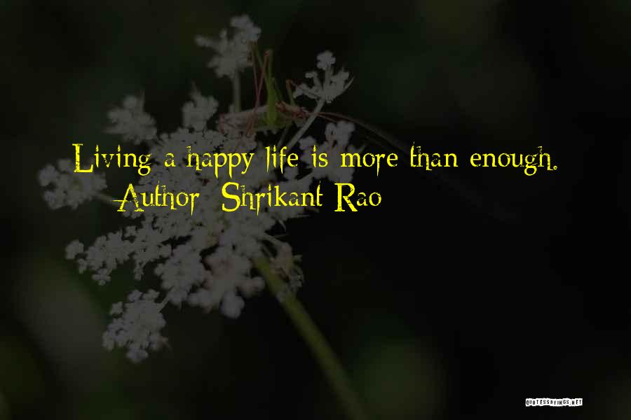 Shrikant Rao Quotes 1532762