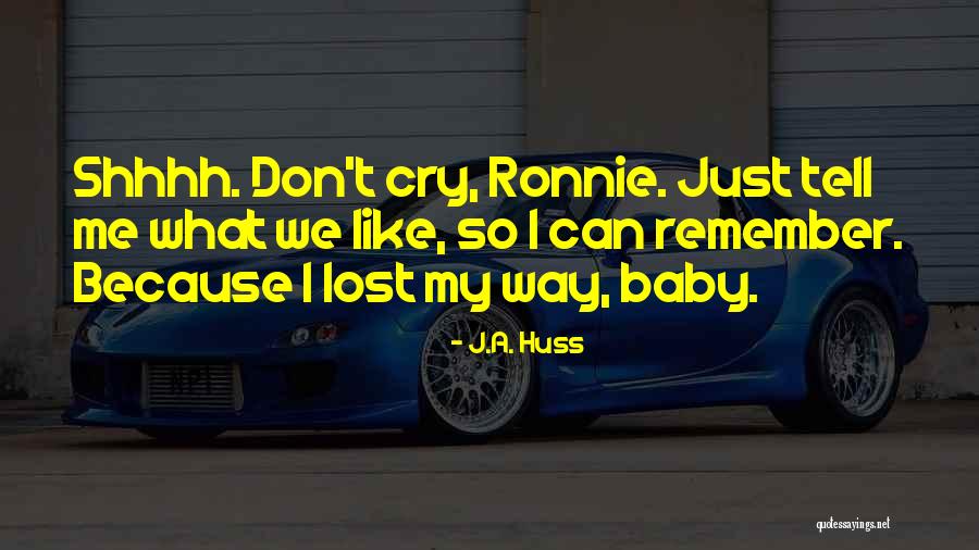 Shrike Quotes By J.A. Huss Shrike Quotes By J.A. Huss