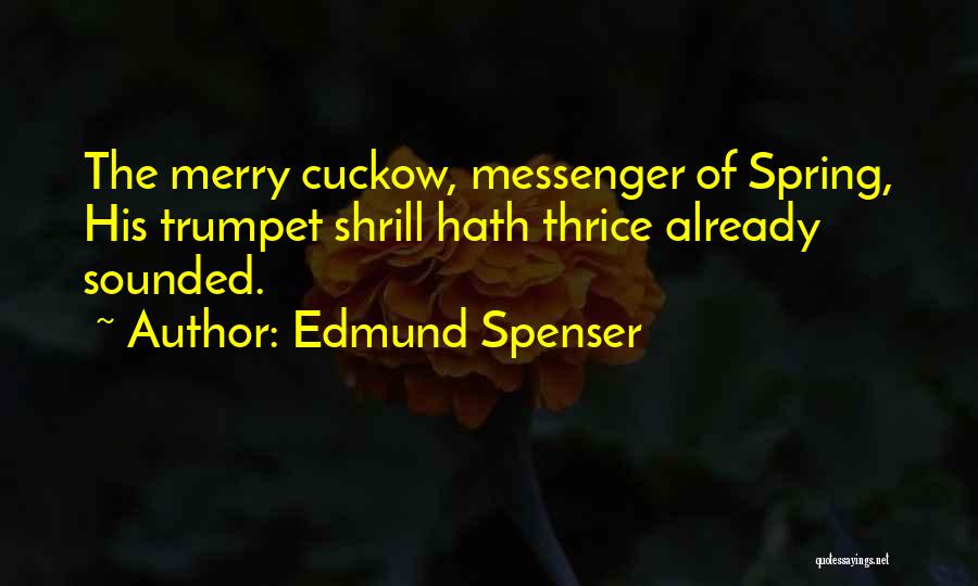 Shrill Quotes By Edmund Spenser