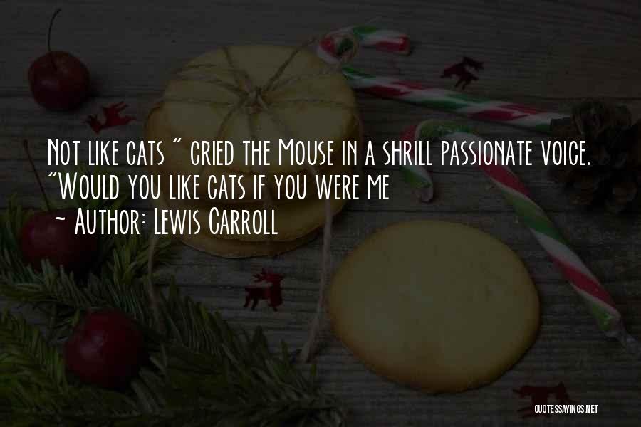 Shrill Quotes By Lewis Carroll