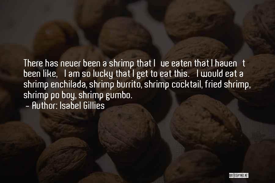 Shrimp Cocktail Quotes By Isabel Gillies