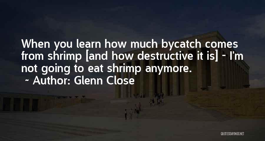 Shrimp Quotes By Glenn Close