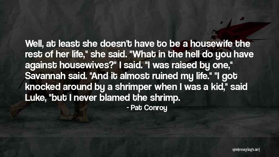 Shrimper Quotes By Pat Conroy Shrimper Quotes By Pat Conroy