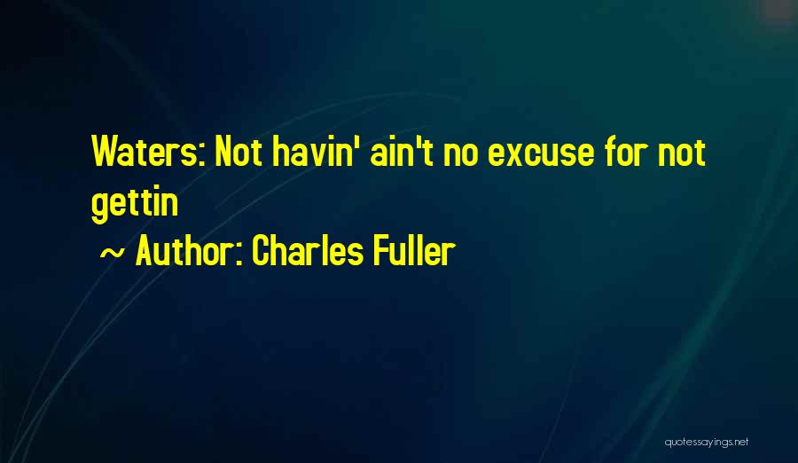 Shrinivas Viswanath Quotes By Charles Fuller