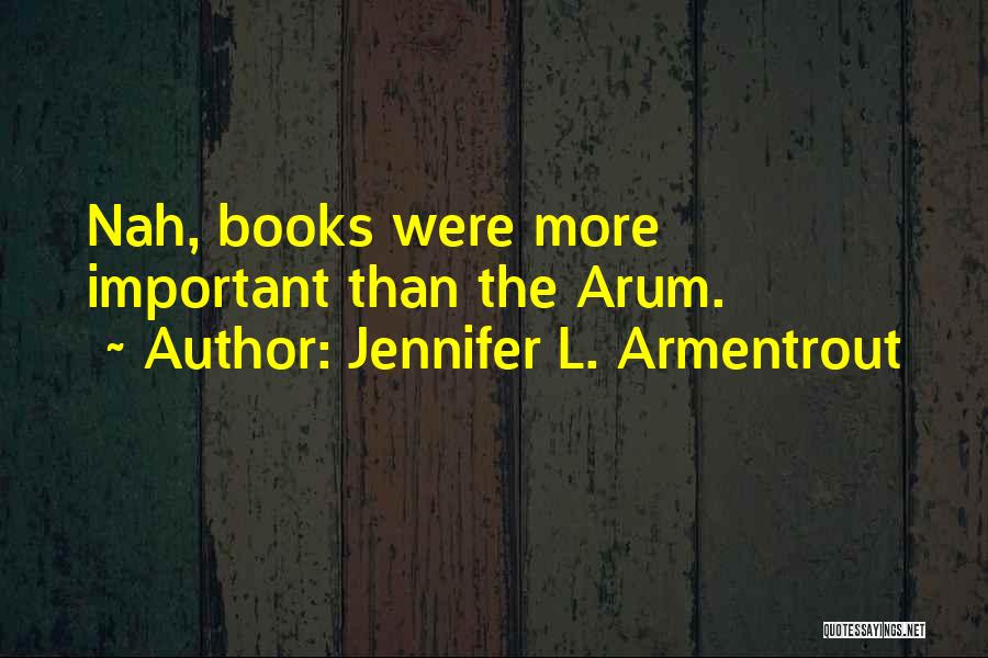 Shriniwas Arkatkar Quotes By Jennifer L. Armentrout