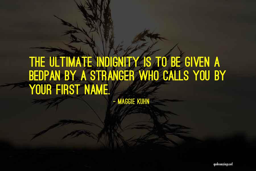 Shrinkettes Quotes By Maggie Kuhn Shrinkettes Quotes By Maggie Kuhn