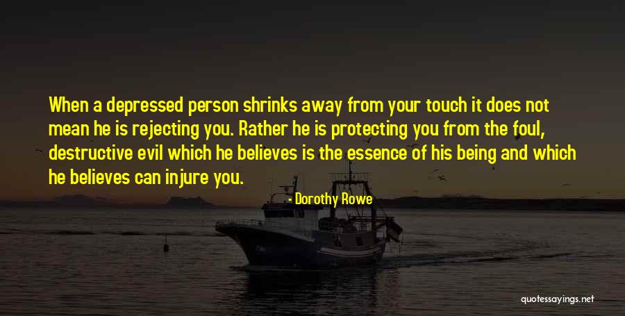 Shrinks Away Quotes By Dorothy Rowe Shrinks Away Quotes By Dorothy Rowe