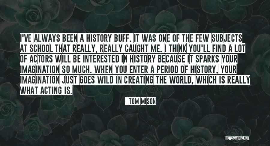 Shripad Kulkarni Quotes By Tom Mison Shripad Kulkarni Quotes By Tom Mison