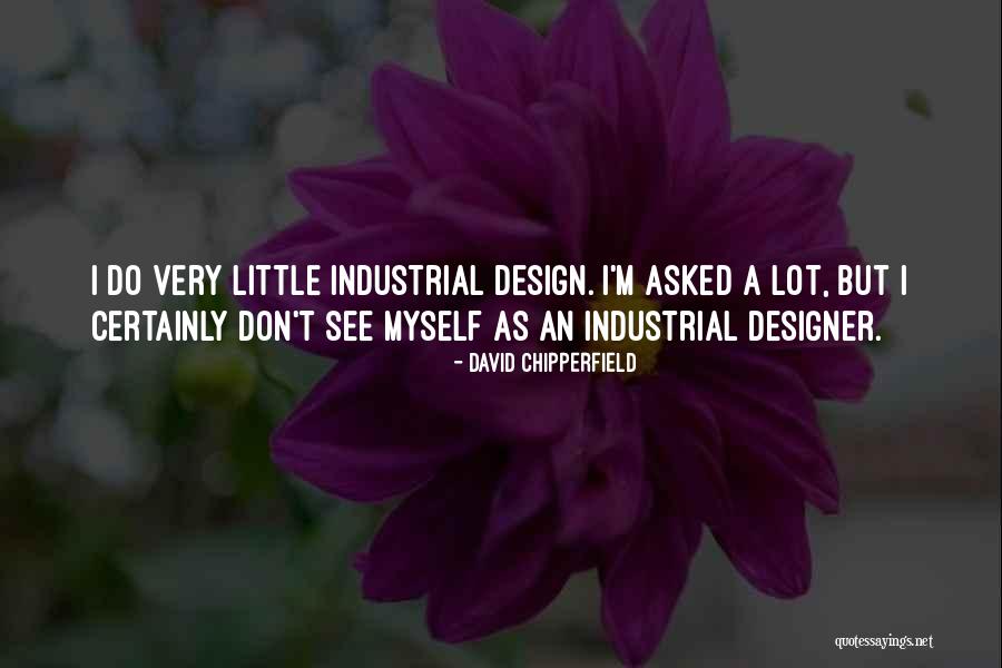 Shriram Life Quotes By David Chipperfield Shriram Life Quotes By David Chipperfield