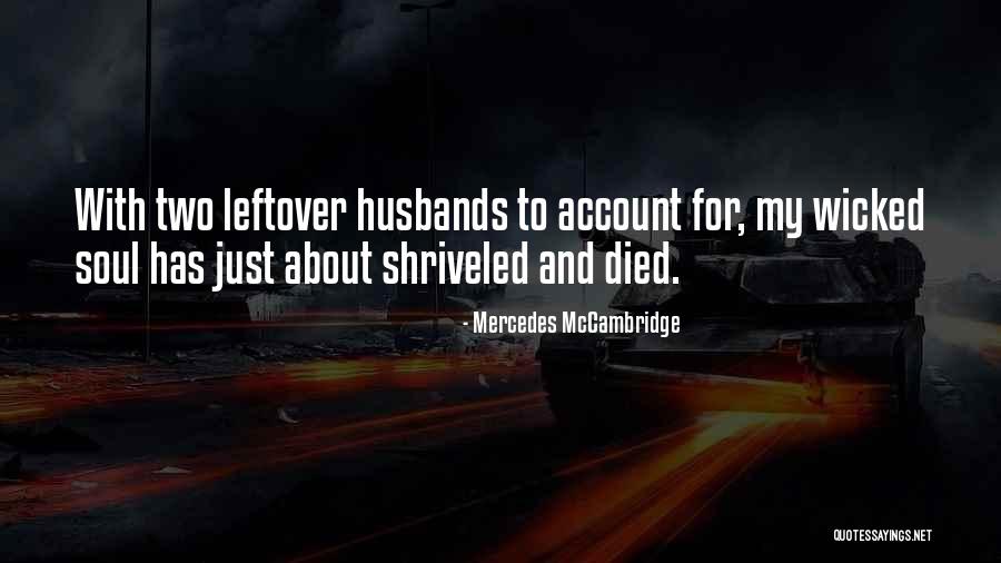 Shriveled Quotes By Mercedes McCambridge Shriveled Quotes By Mercedes McCambridge