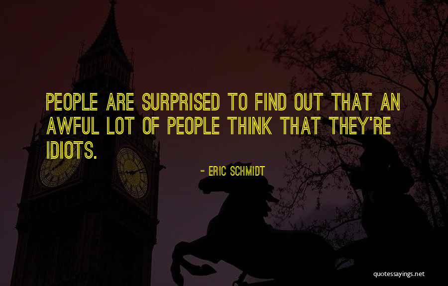 Shrivelling Quotes By Eric Schmidt Shrivelling Quotes By Eric Schmidt