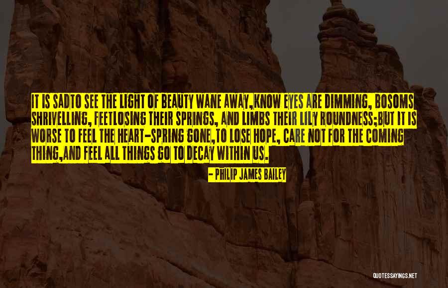 Shrivelling Quotes By Philip James Bailey Shrivelling Quotes By Philip James Bailey