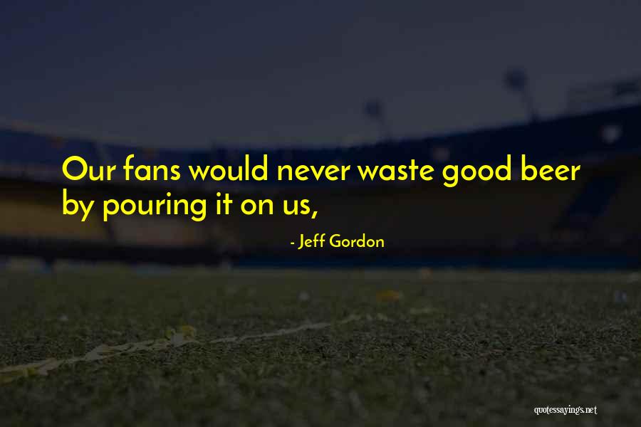 Shrivels Means Science Quotes By Jeff Gordon Shrivels Means Science Quotes By Jeff Gordon