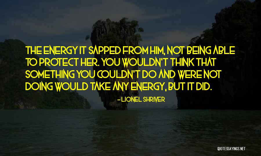 Shriver Quotes By Lionel Shriver