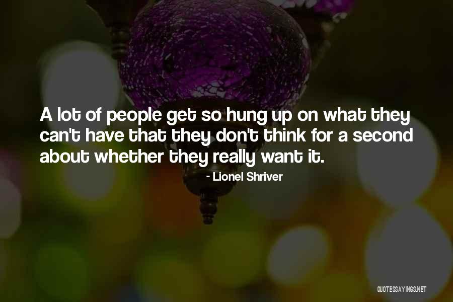 Shriver Quotes By Lionel Shriver