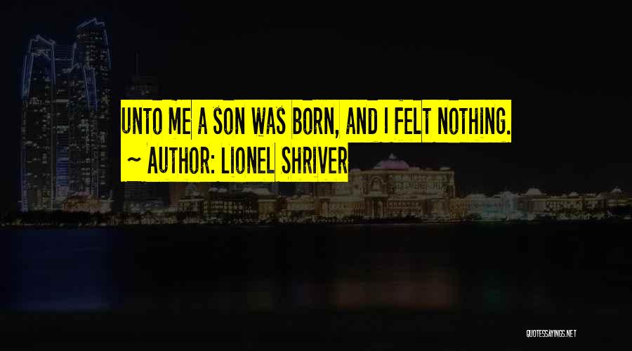 Shriver Quotes By Lionel Shriver