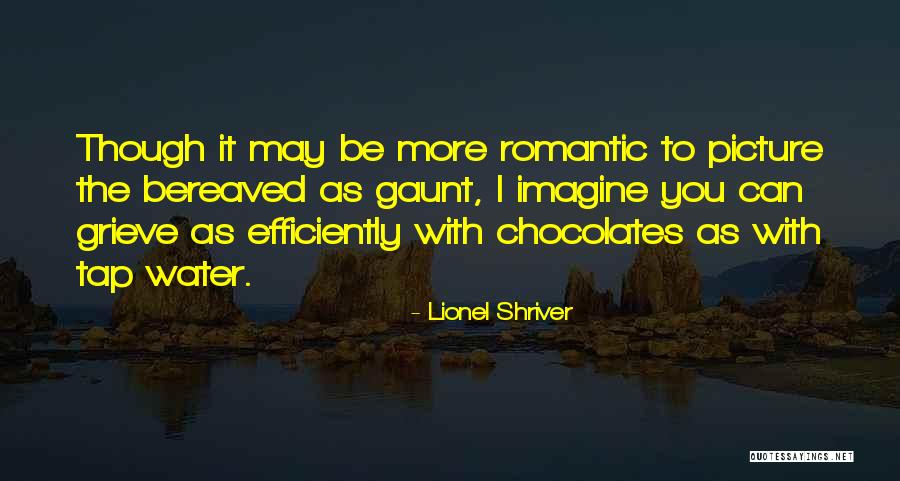 Shriver Quotes By Lionel Shriver