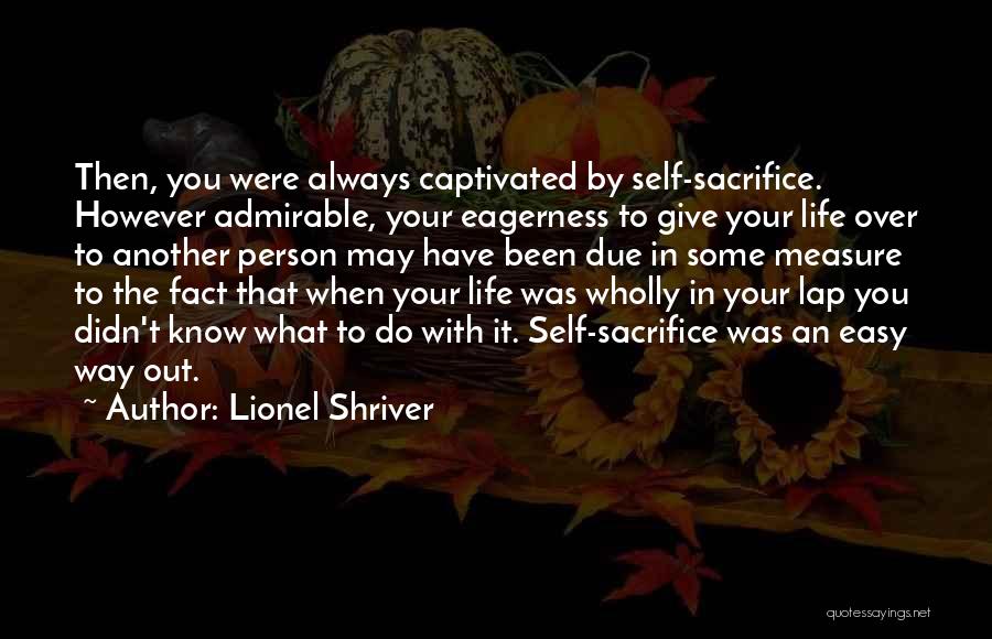 Shriver Quotes By Lionel Shriver