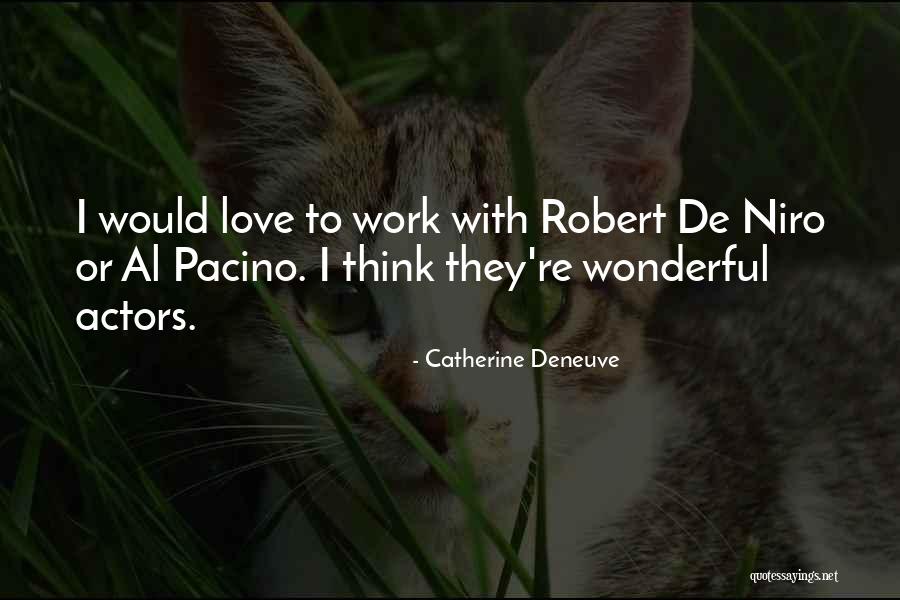 Shroder Paideia Quotes By Catherine Deneuve Shroder Paideia Quotes By Catherine Deneuve