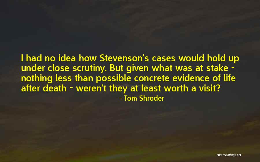 Shroder Quotes By Tom Shroder Shroder Quotes By Tom Shroder
