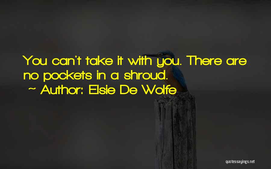 Shroud Quotes By Elsie De Wolfe
