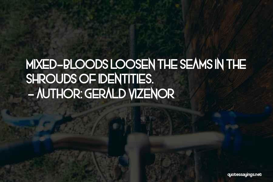 Shrouds Quotes By Gerald Vizenor