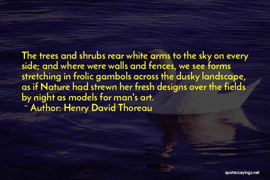 Shrubs Quotes By Henry David Thoreau