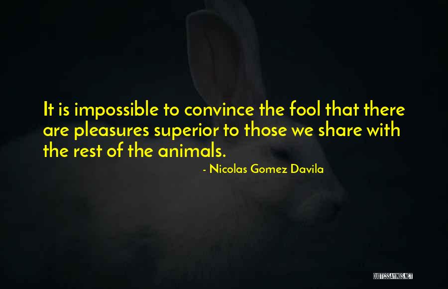 Shrubsole Gallery Quotes By Nicolas Gomez Davila Shrubsole Gallery Quotes By Nicolas Gomez Davila
