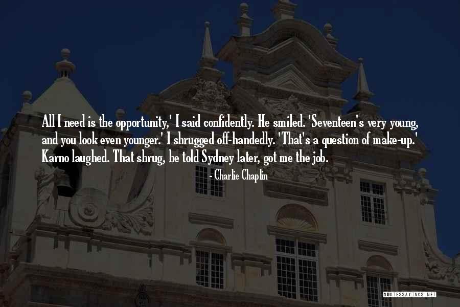Shrug Off Quotes By Charlie Chaplin Shrug Off Quotes By Charlie Chaplin