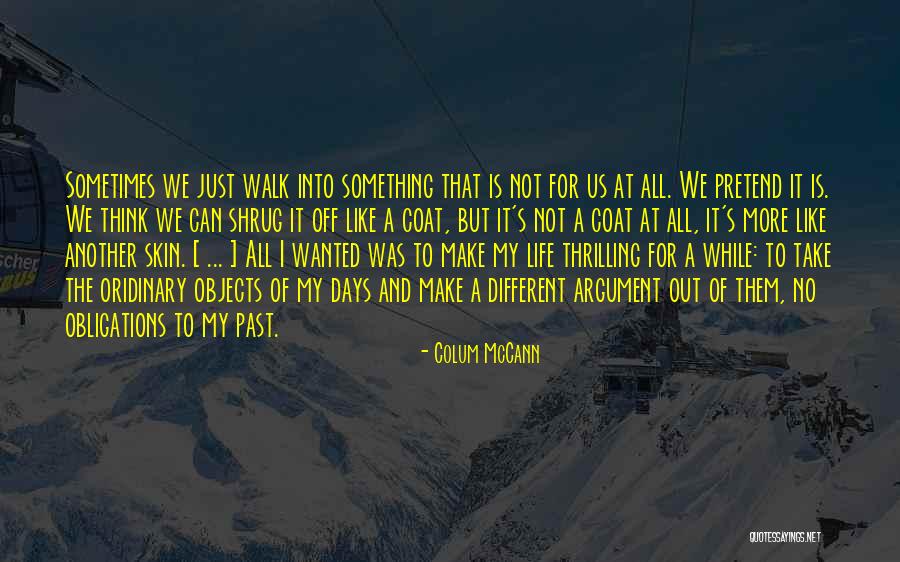 Shrug Off Quotes By Colum McCann Shrug Off Quotes By Colum McCann