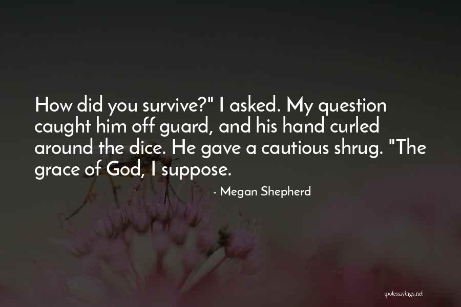 Shrug Off Quotes By Megan Shepherd Shrug Off Quotes By Megan Shepherd