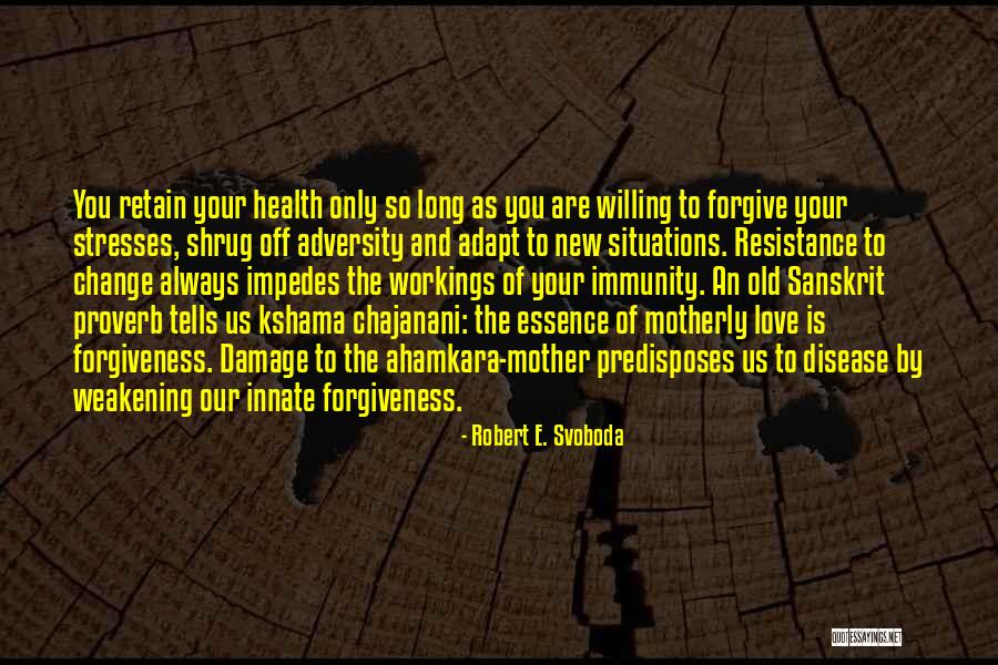 Shrug Off Quotes By Robert E. Svoboda Shrug Off Quotes By Robert E. Svoboda