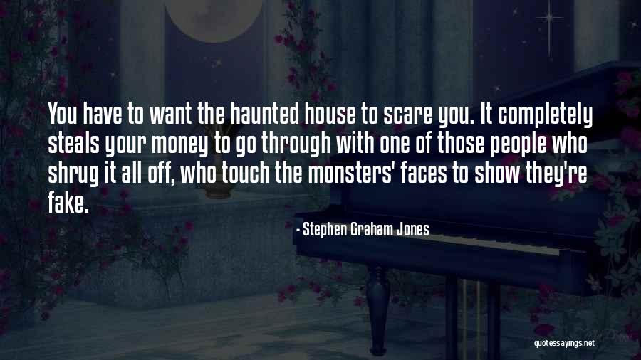 Shrug Off Quotes By Stephen Graham Jones Shrug Off Quotes By Stephen Graham Jones