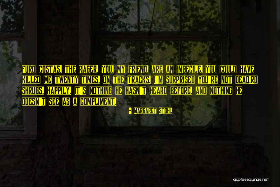 Shrugs Quotes By Margaret Stohl Shrugs Quotes By Margaret Stohl