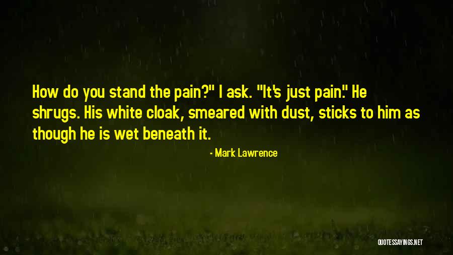 Shrugs Quotes By Mark Lawrence Shrugs Quotes By Mark Lawrence