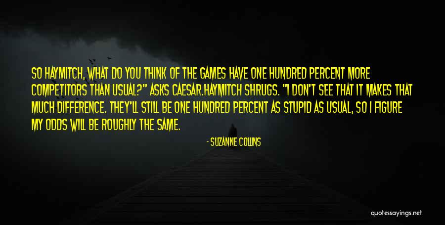 Shrugs Quotes By Suzanne Collins Shrugs Quotes By Suzanne Collins