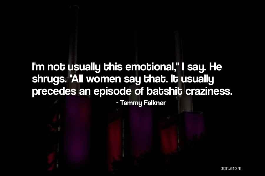 Shrugs Quotes By Tammy Falkner Shrugs Quotes By Tammy Falkner