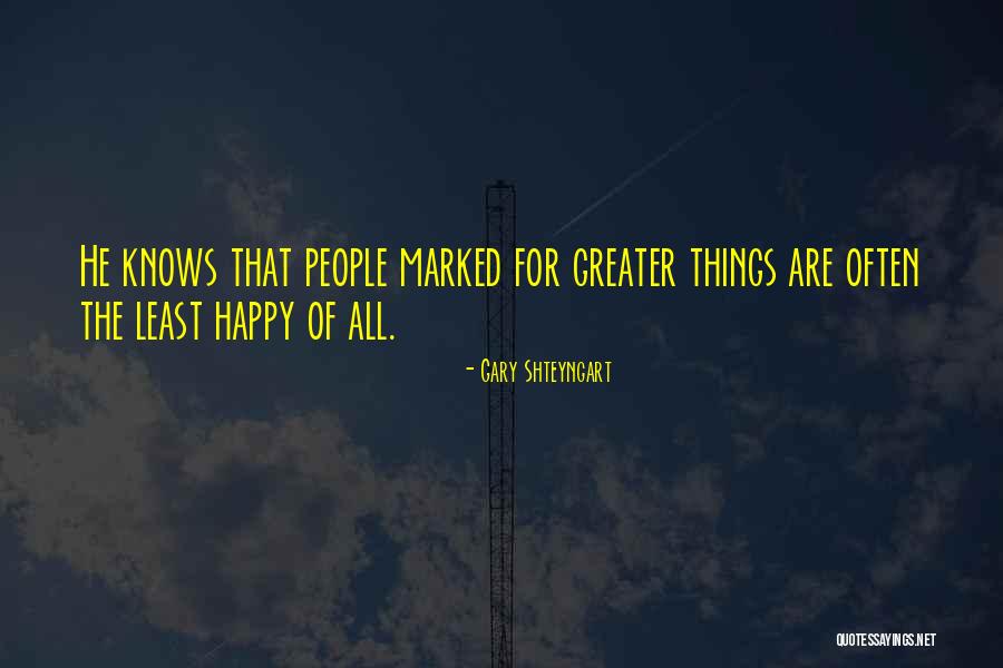 Shteyngart Gary Quotes By Gary Shteyngart Shteyngart Gary Quotes By Gary Shteyngart